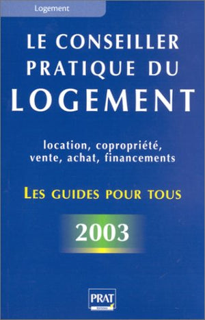 Le conseiller pratique du logement 2003