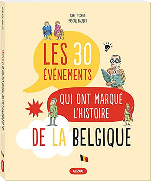 Les 30 événements qui ont marqué l'histoire de la Belgique