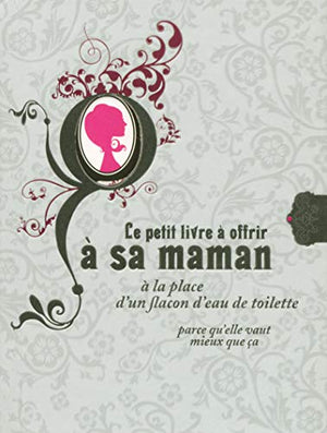 Le petit livre à offrir à sa maman