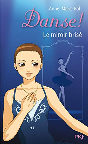 Danse ! Le miroir brisé