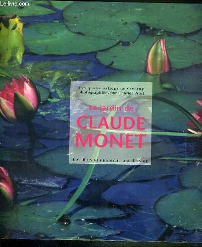 Le Jardin De Claude Monet. Les Quatre Saisons De Giverny