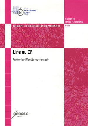 Lire au CP: Repérer les difficultés pour mieux agir