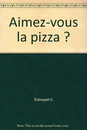 Aimez-vous la pizza ?