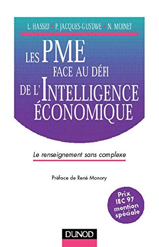 Les Pme Face Au Defi De L'Intelligence Economique. Le Renseignement Sans Complexe