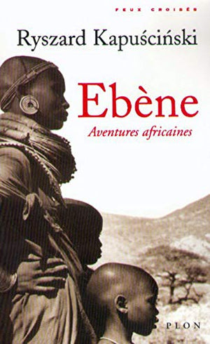 Ebène : Aventures africaines