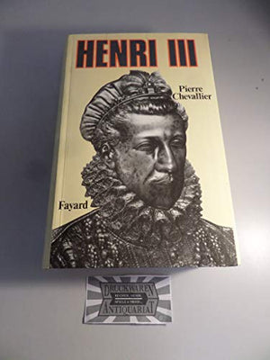 Henri III, roi shakespearien