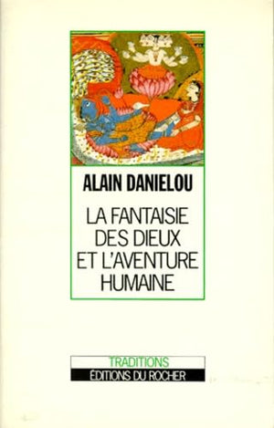 La Fantaisie des dieux et l'aventure humaine