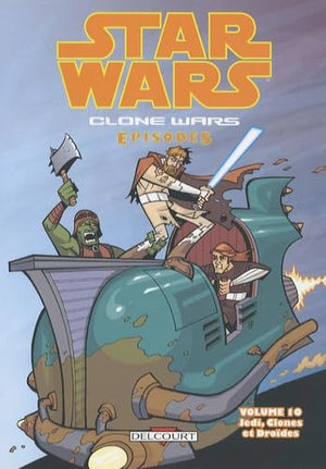 Star Wars - Clone Wars épisodes T10 - Jedi, clones et droïdes