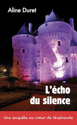 L'écho du silence: Enquête et suspense - Guérande