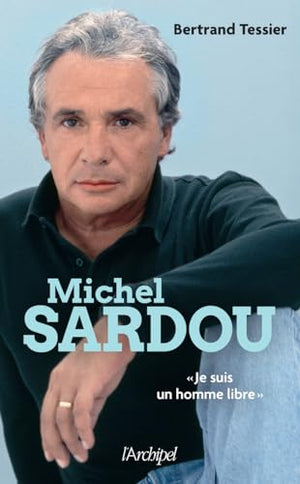 Michel Sardou: la biographie la plus exhaustive