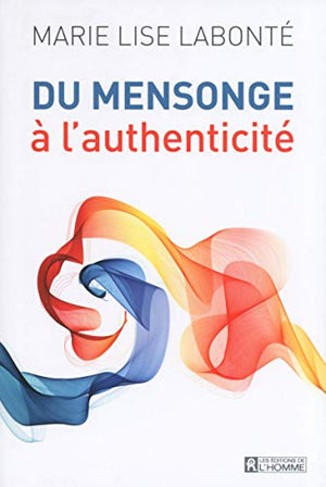 Du mensonge à l'authenticité