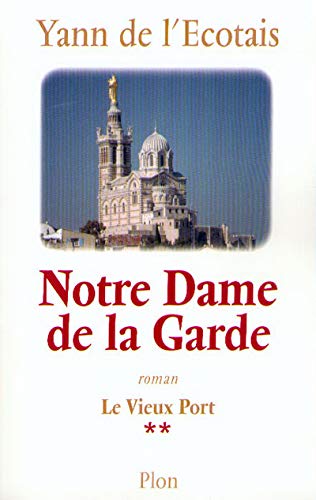 Le vieux port tome 2 : Notre Dame de la Garde