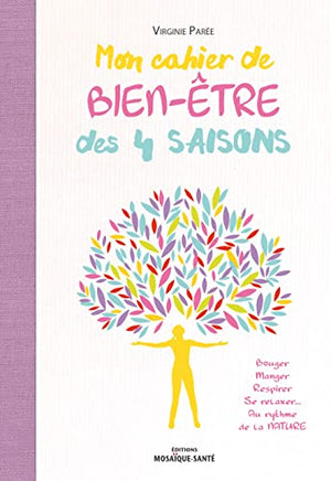 Mon cahier bien-être des 4 saisons