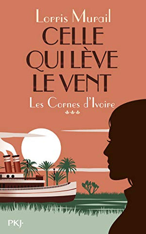 3. Les Cornes d'Ivoire : Celle qui lève le vent (3)