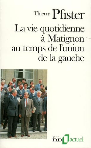 La vie quotidienne à Matignon au temps de l'union de la gauche