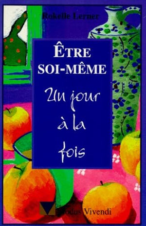 Etre soi-même. Un jour à la fois