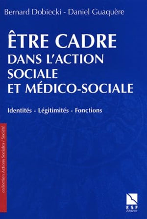 Etre cadre dans l'action sociale et médico-sociale