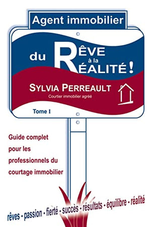 Agent immobilier: du rêve à la réalité!