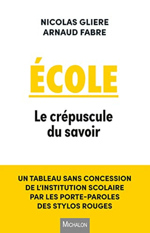 Ecole. Le crépuscule du savoir