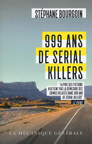 999 ans de serial killers