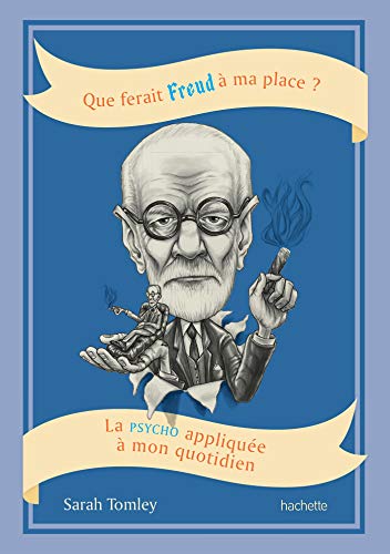 Que ferait Freud à ma place?