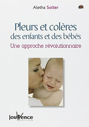 Pleurs et colères des enfants et des bébés