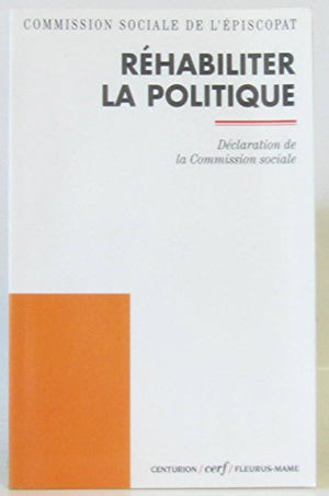 Rehabiliter la politique