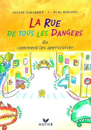 La rue de tous les dangers ou comment les apprivoiser