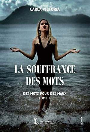 La souffrance des mots-Des mots pour des maux – Tome 1