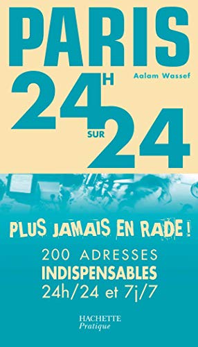 Paris 24 h sur 24 de A à Z