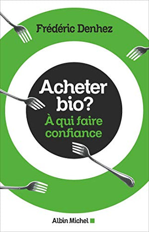 Acheter bio ?: A qui faire confiance