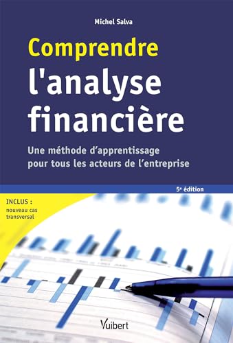 Comprendre l'analyse financière: Une méthode d’apprentissage pour tous les acteurs de l’entreprise