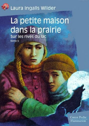 La petite maison dans la prairie, tome 3 : Sur les rives du lac