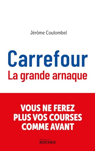 Carrefour, la grande arnaque: La grande arnaque