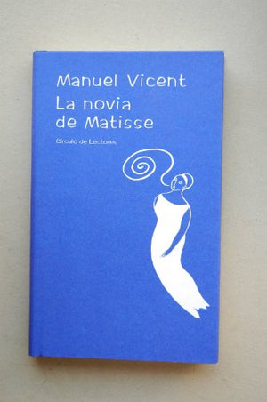 La novia de Matisse / Manuel Vicent