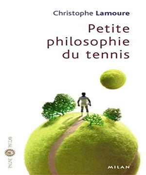 Petite philosophie du tennis