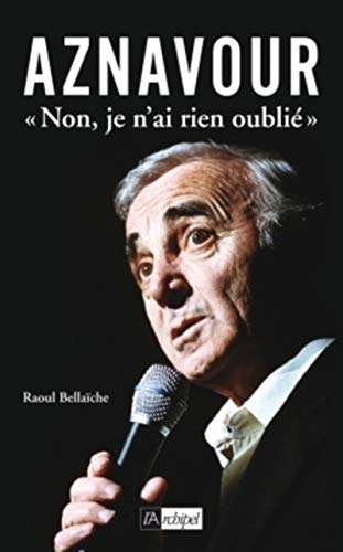 Aznavour " Non, je n'ai rien oublié "