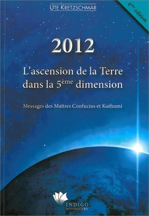 2012 - L'ascension de la Terre dans la 5ème dimension - Messages des Maîtres Confucius et Kuthumi