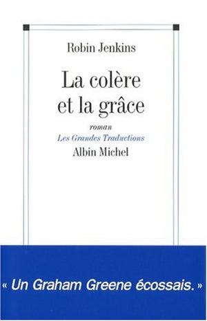 La colère et la grâce