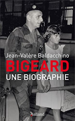 Bigeard: une biographie