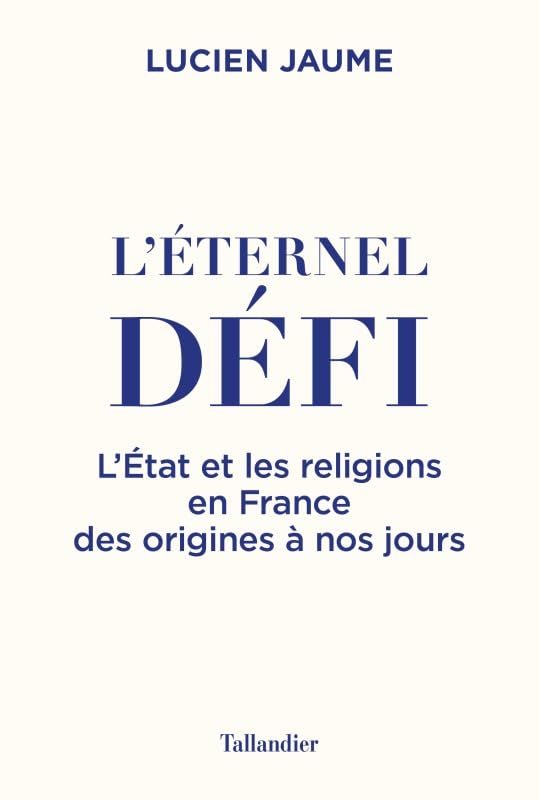 L'éternel défi: L'Etat et les religions en France des origines à nos jours