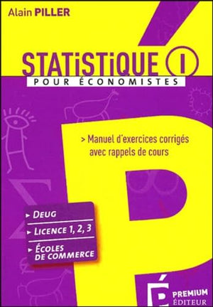 Statistique pour économistes: Manuel d'exercices corrigés avec rappels de cours Tome 1