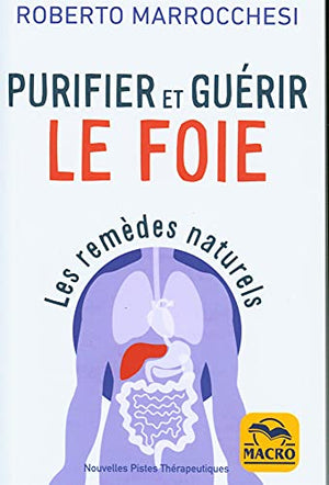 Purifier et guérir le foie: Les remèdes naturels