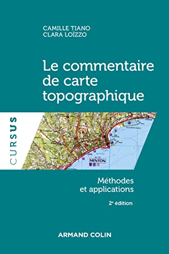 Le commentaire de carte topographique - 2e éd. - Méthodes et applications: Méthodes et applications