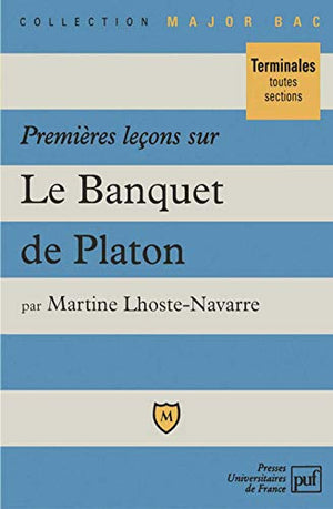 Premières leçons sur Le Banquet de Platon