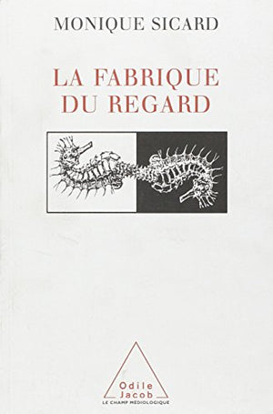 La fabrique du regard