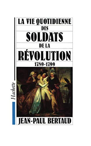 La vie quotidienne des soldats de la Révolution