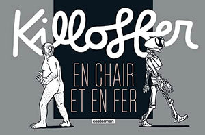 Killoffer en chair et en fer