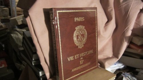 Vie et histoire du Xe Arrondissement de Paris