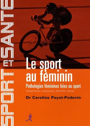 Le sport au féminin : Pathologies féminines liées au sport